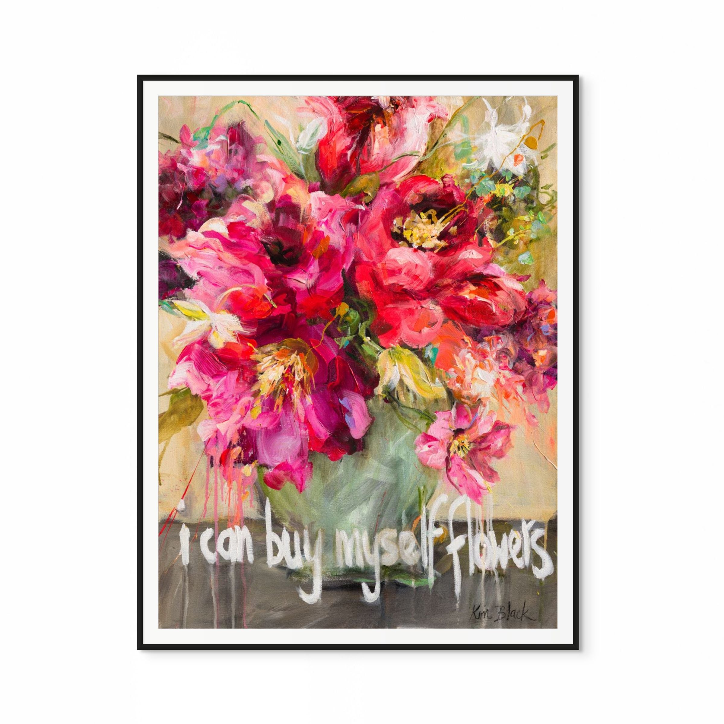 I Can Buy Myself Flowers Print