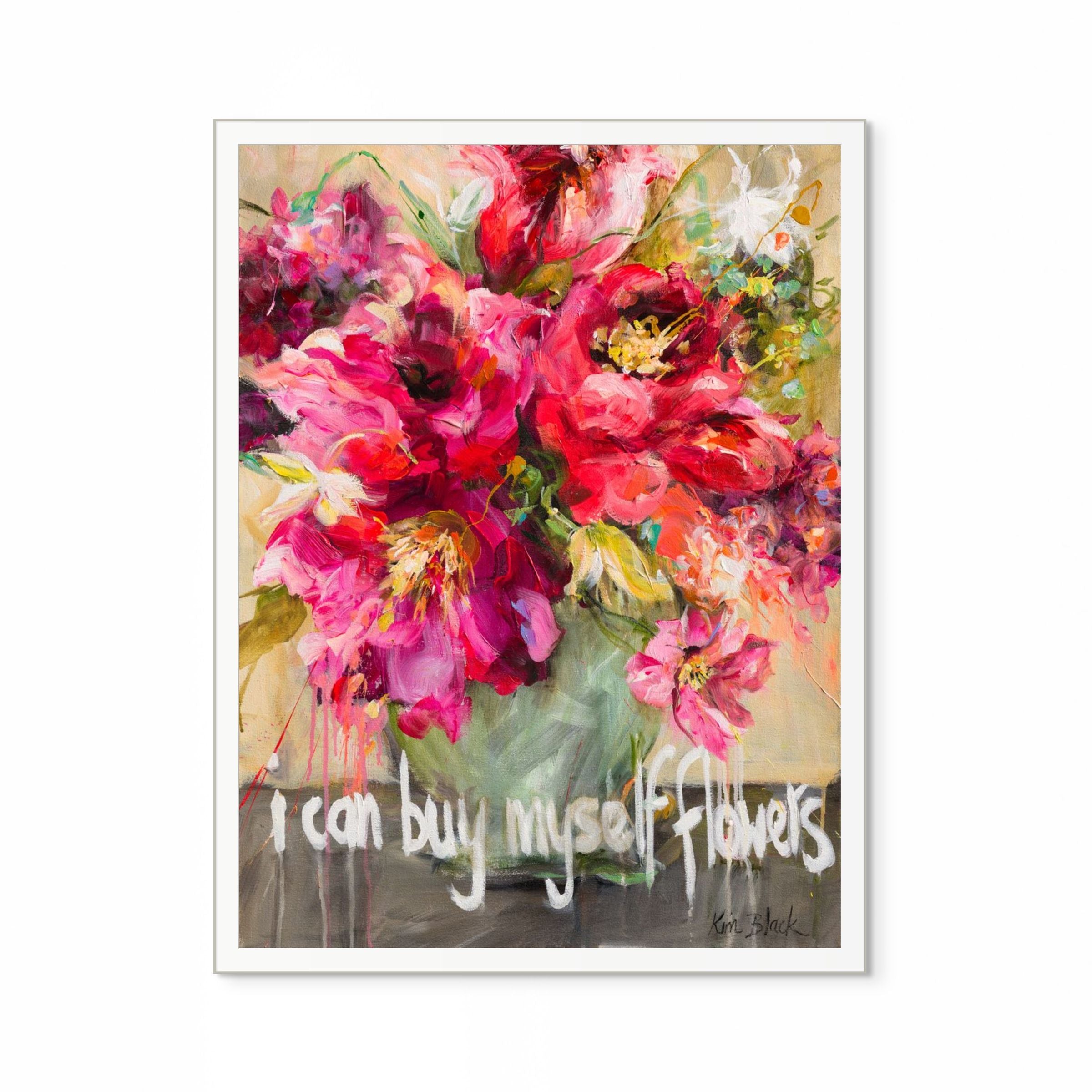 I Can Buy Myself Flowers Print